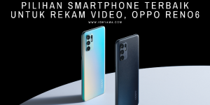 Pilihan Smartphone Terbaik Untuk Rekam Video youtube